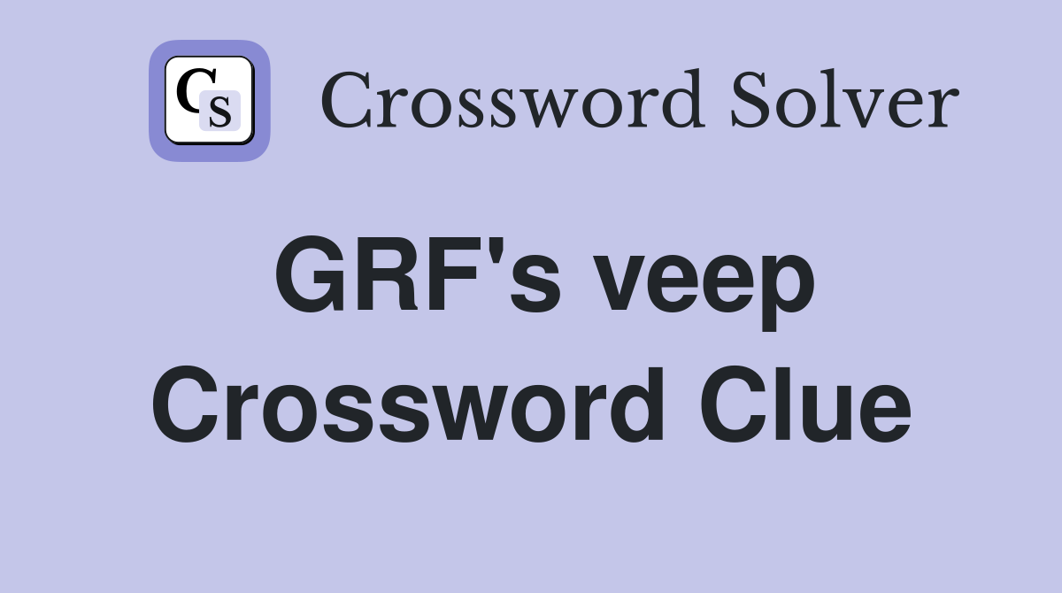 GRF's veep Crossword Clue