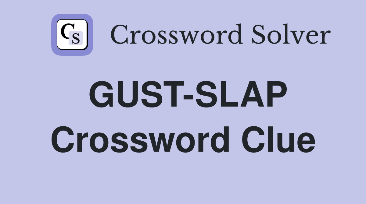 GUST-SLAP Crossword Clue
