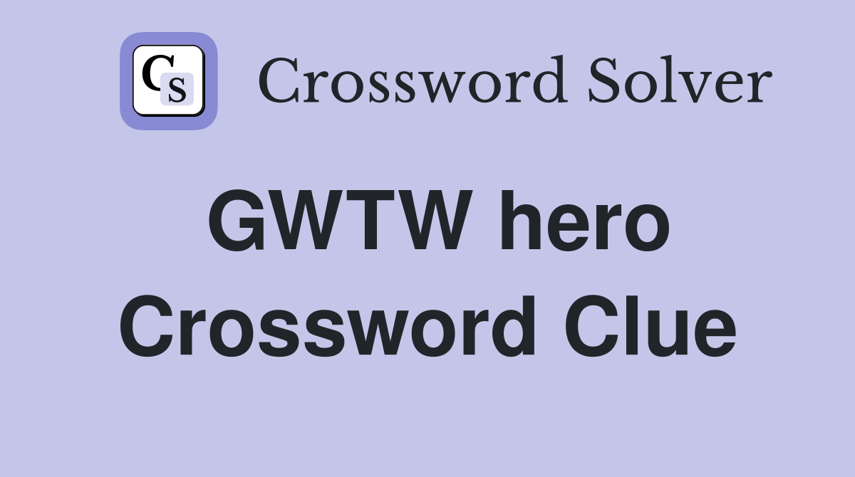 GWTW hero Crossword Clue