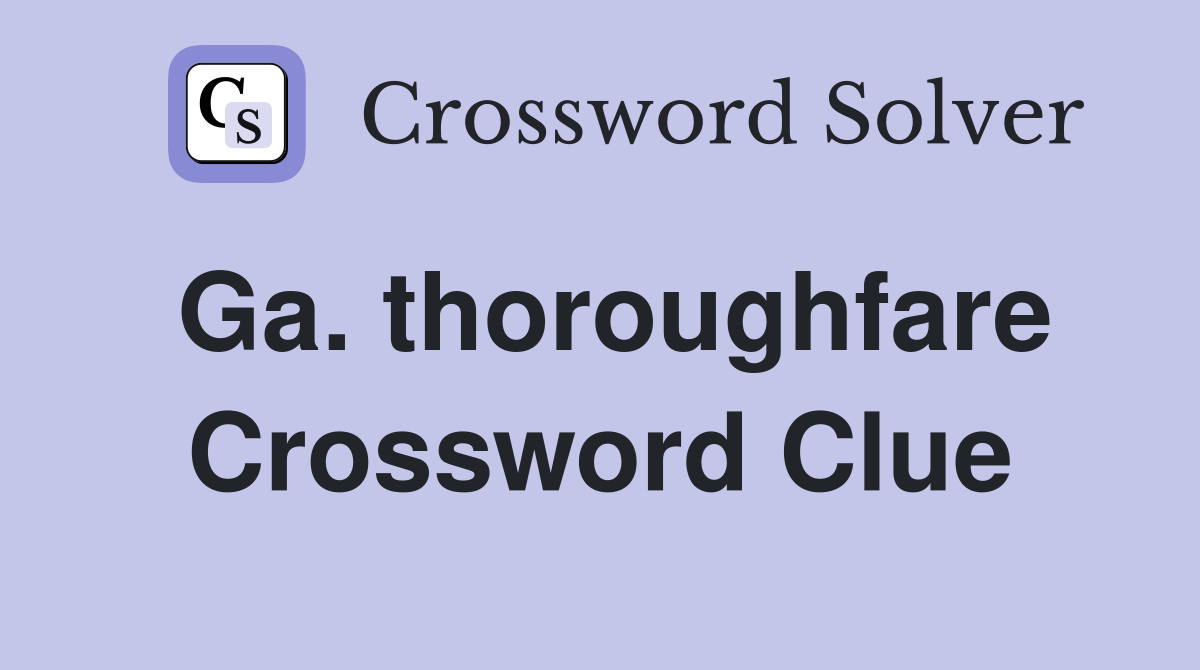 Ga. thoroughfare Crossword Clue