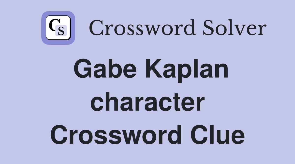 Gabe Kaplan character Crossword Clue
