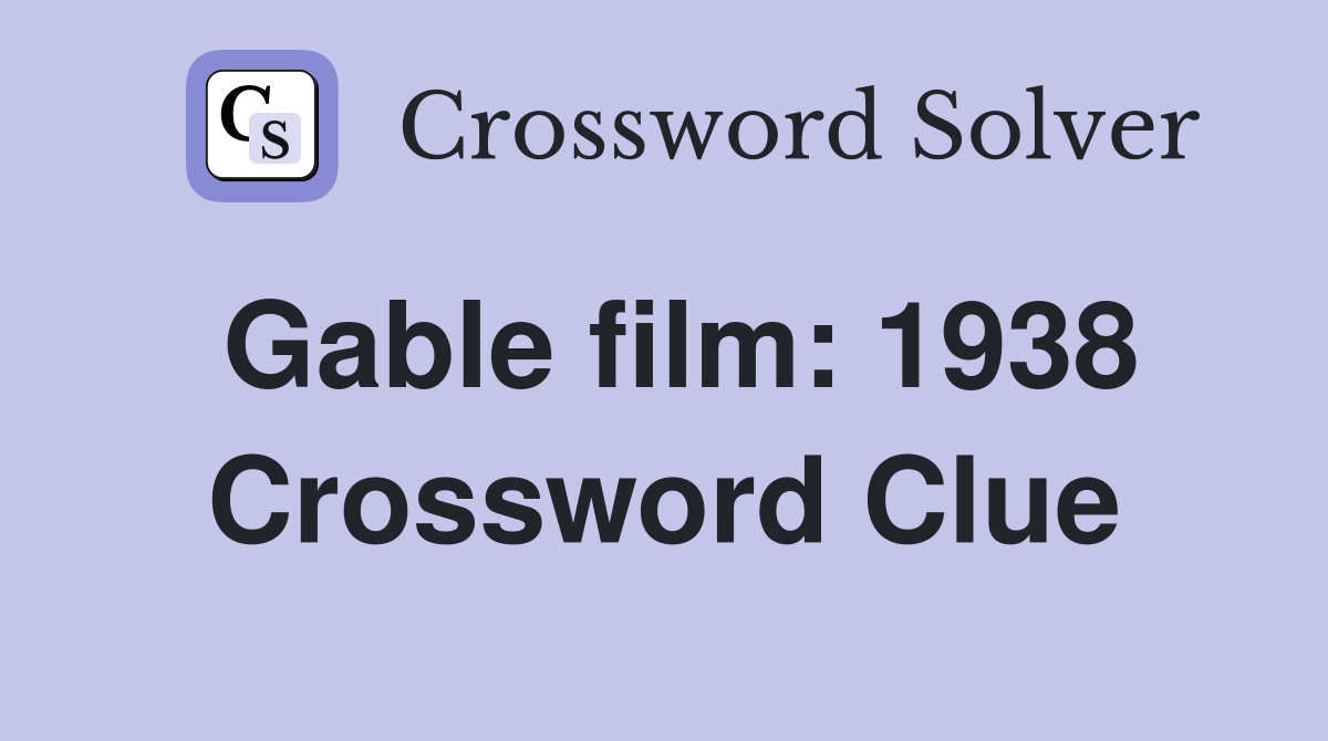 Gable film: 1938 Crossword Clue