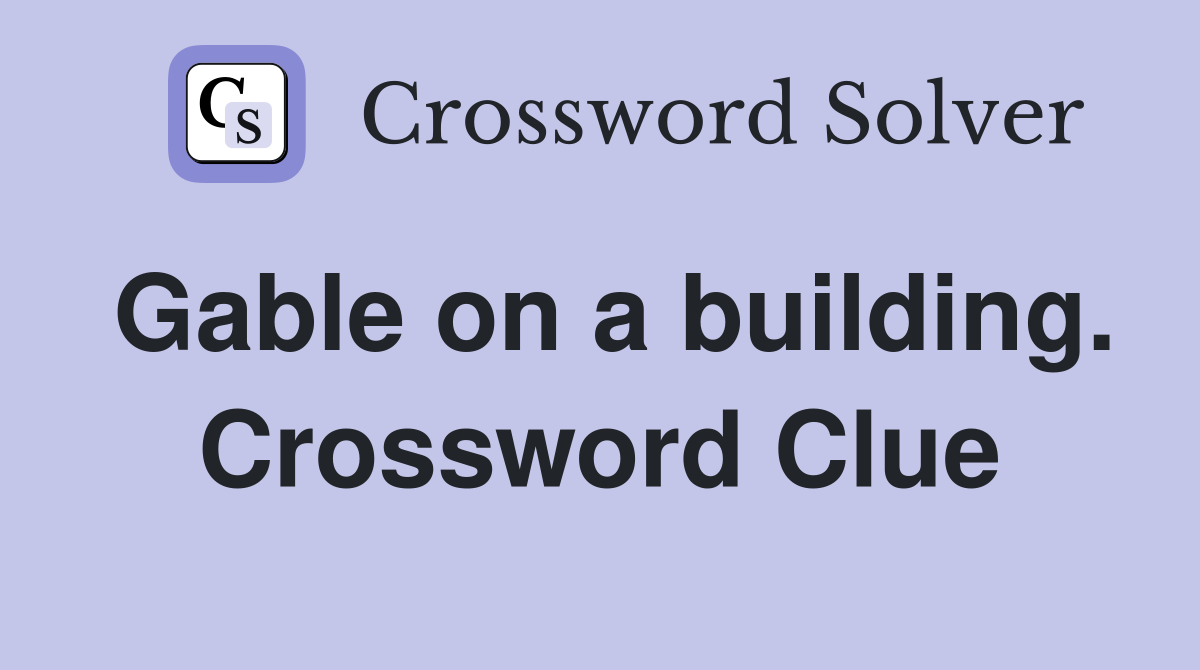 Gable on a building. Crossword Clue