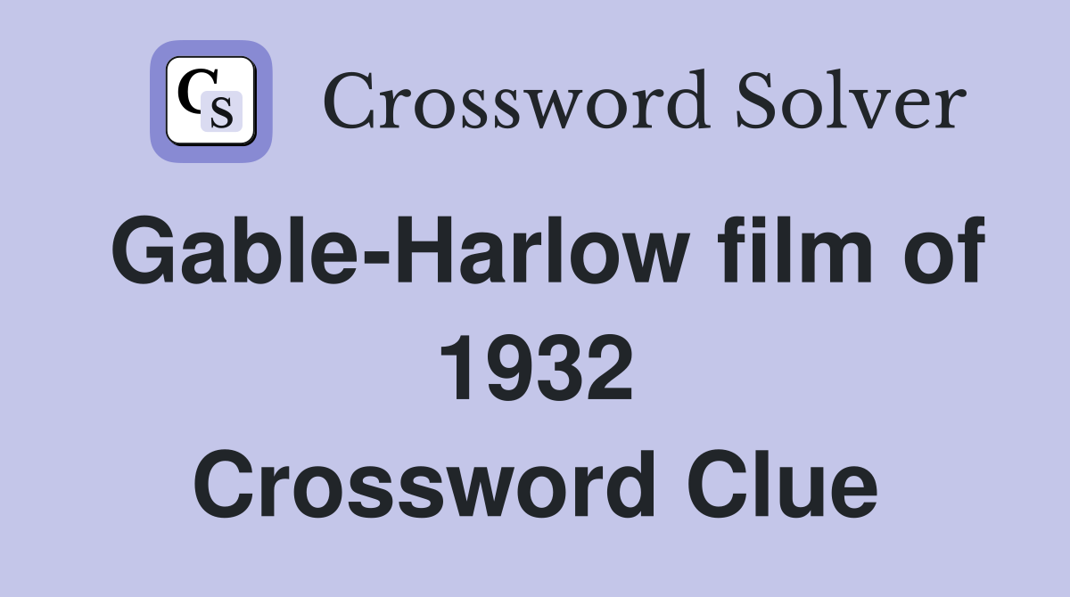 Gable-Harlow film of 1932 Crossword Clue
