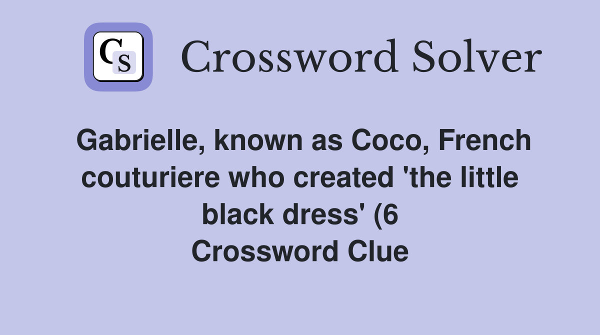 Gabrielle known as Coco French couturiere who created #39 the little Gabrielle known as Coco French couturiere who created #39 the little