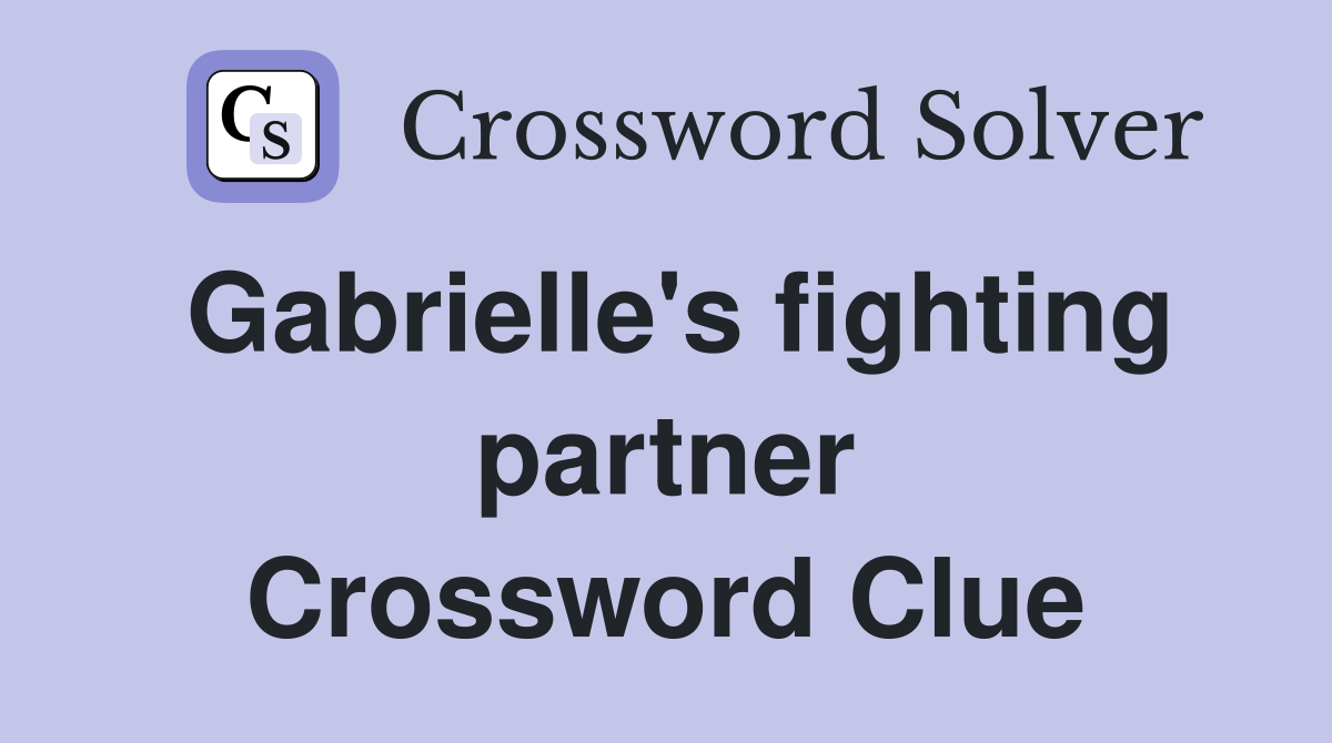 Gabrielle's fighting partner Crossword Clue