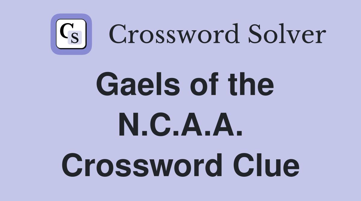 Gaels of the N.C.A.A. Crossword Clue