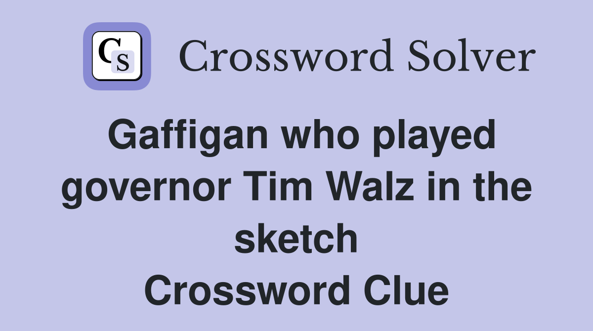 Gaffigan who played governor Tim Walz in the sketch Crossword Clue