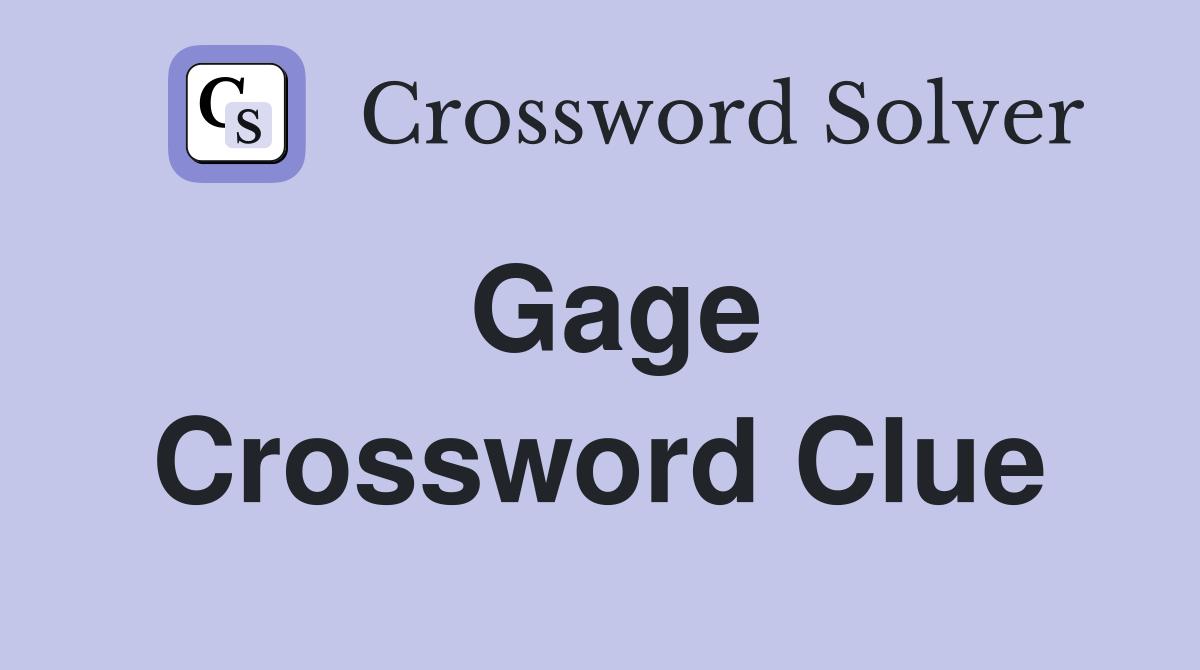 Gage Crossword Clue