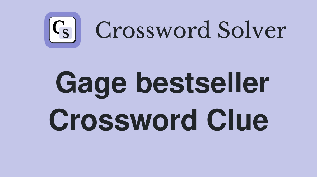 Gage bestseller Crossword Clue