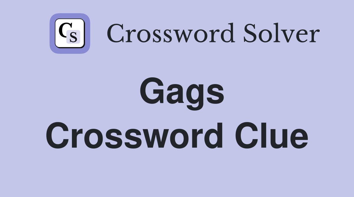 Gags Crossword Clue