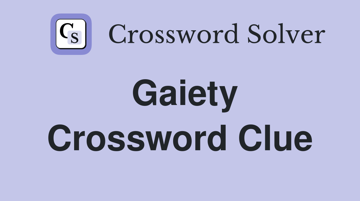 Gaiety Crossword Clue