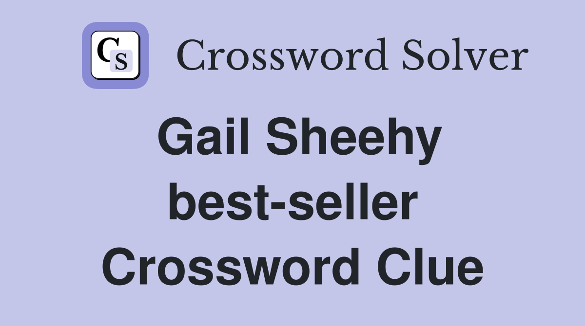 Gail Sheehy best-seller Crossword Clue