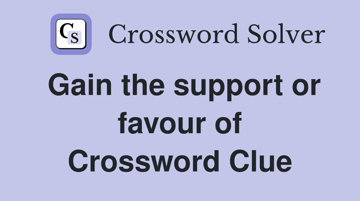 Gain the support or favour of Crossword Clue