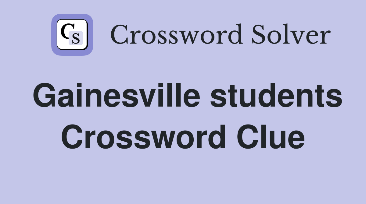 Gainesville students Crossword Clue