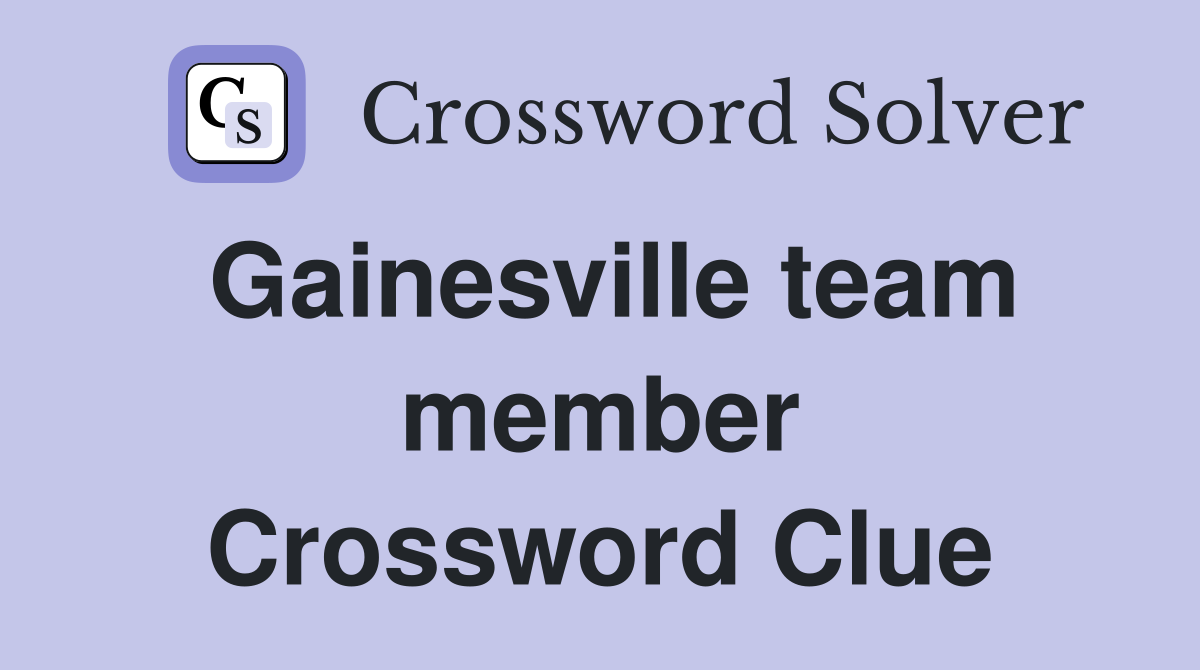 Gainesville team member Crossword Clue