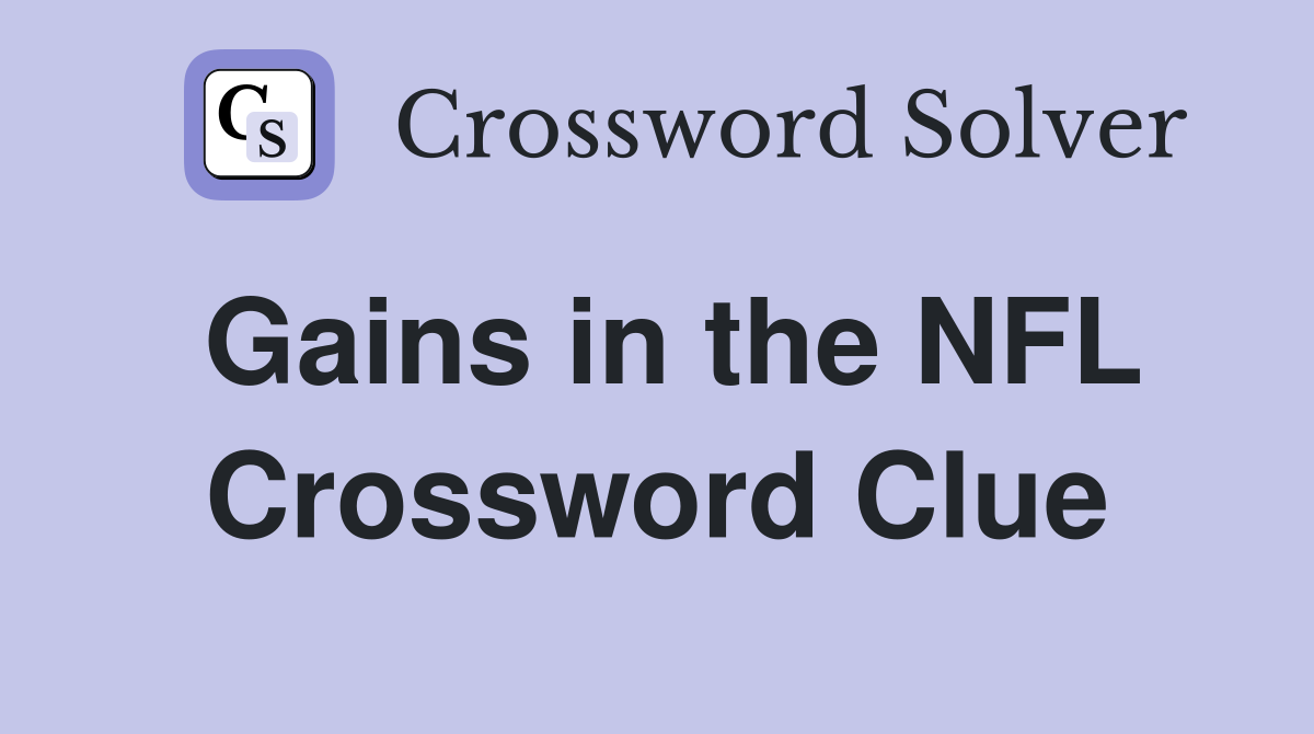 Gains in the NFL Crossword Clue