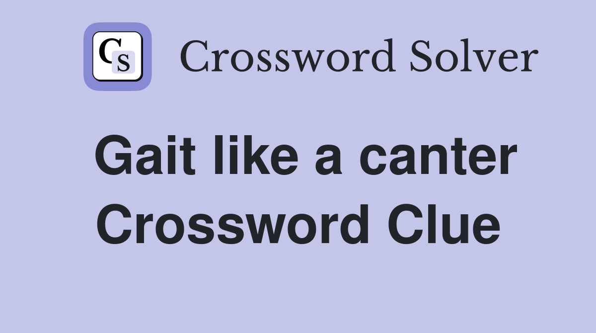 Gait like a canter Crossword Clue
