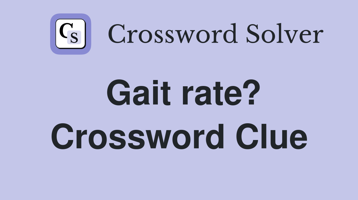 Gait rate? Crossword Clue