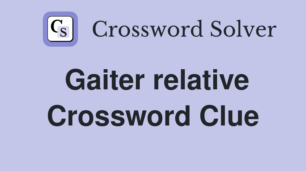 Gaiter relative Crossword Clue