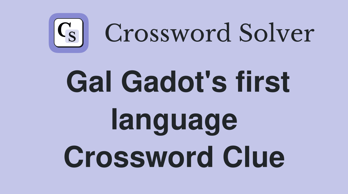 Gal Gadot's first language Crossword Clue