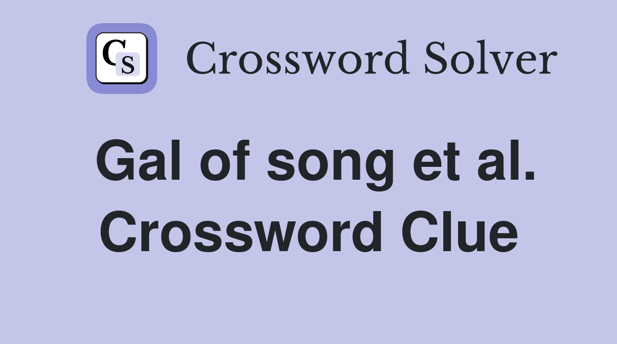 Gal of song et al. Crossword Clue