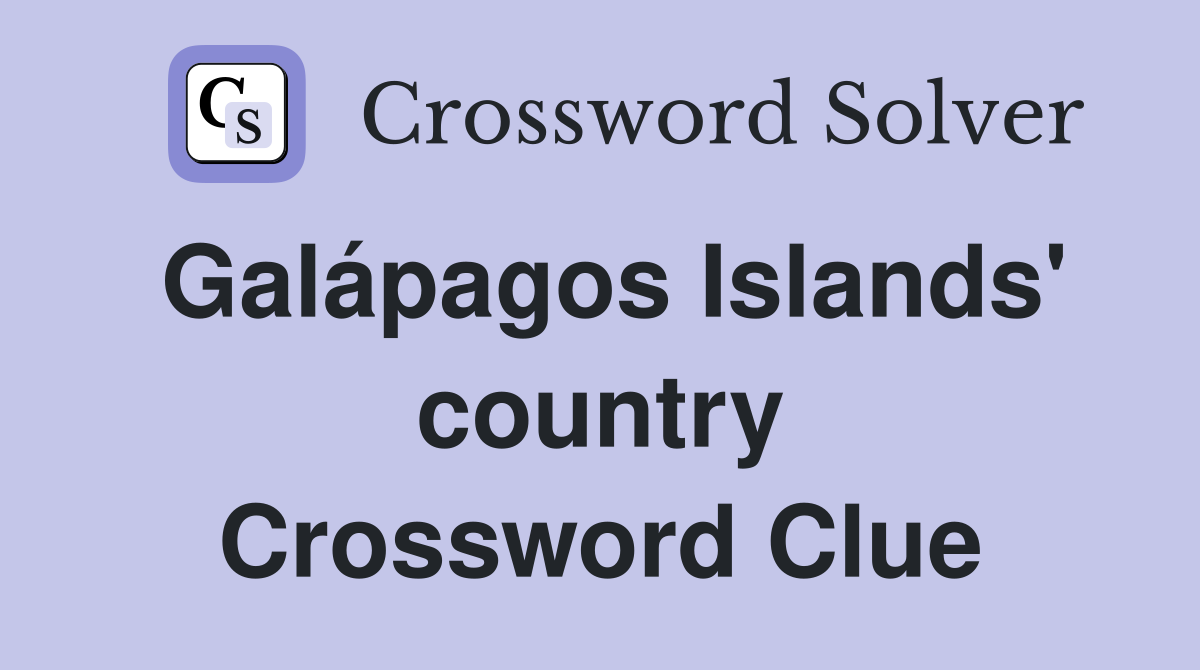 Galápagos Islands' country Crossword Clue