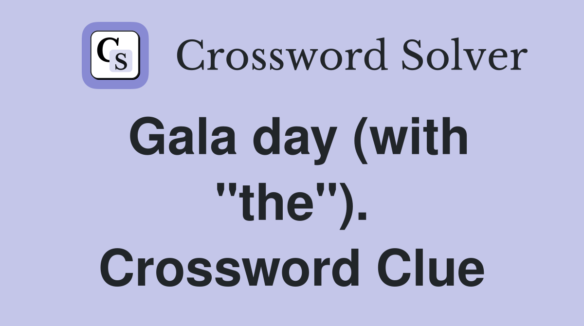 Gala day (with "the"). Crossword Clue