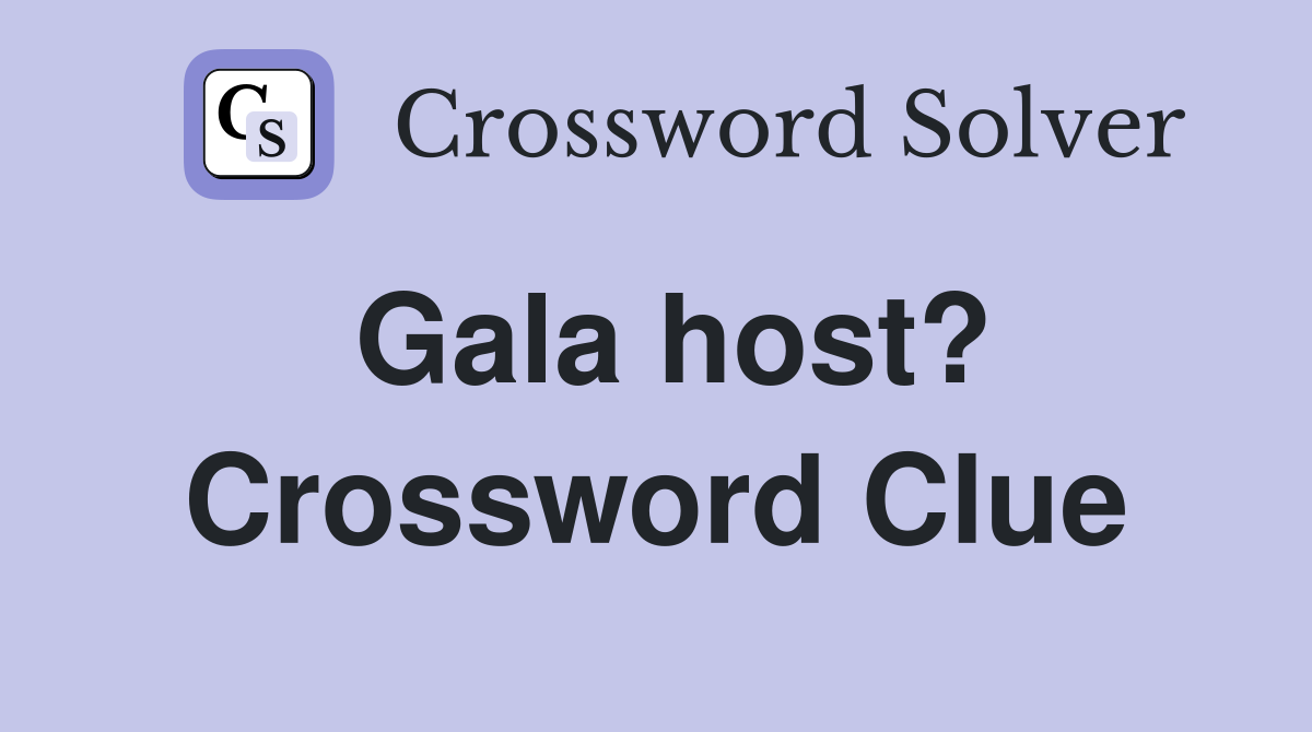 Gala host? Crossword Clue