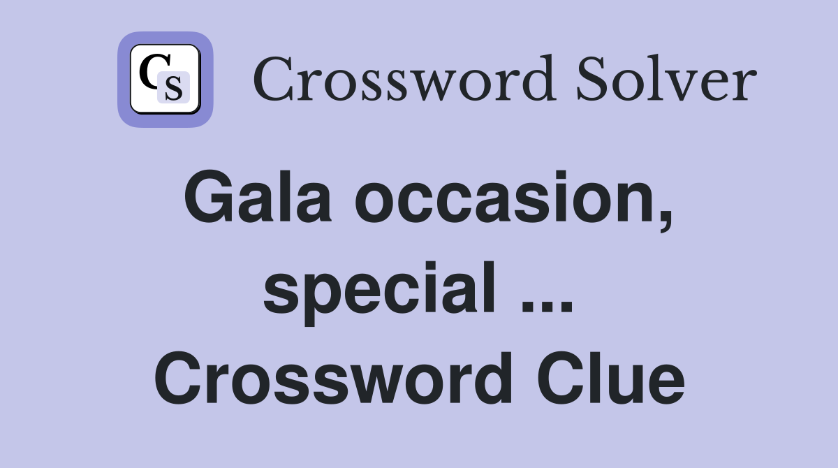 Gala occasion, special ... Crossword Clue