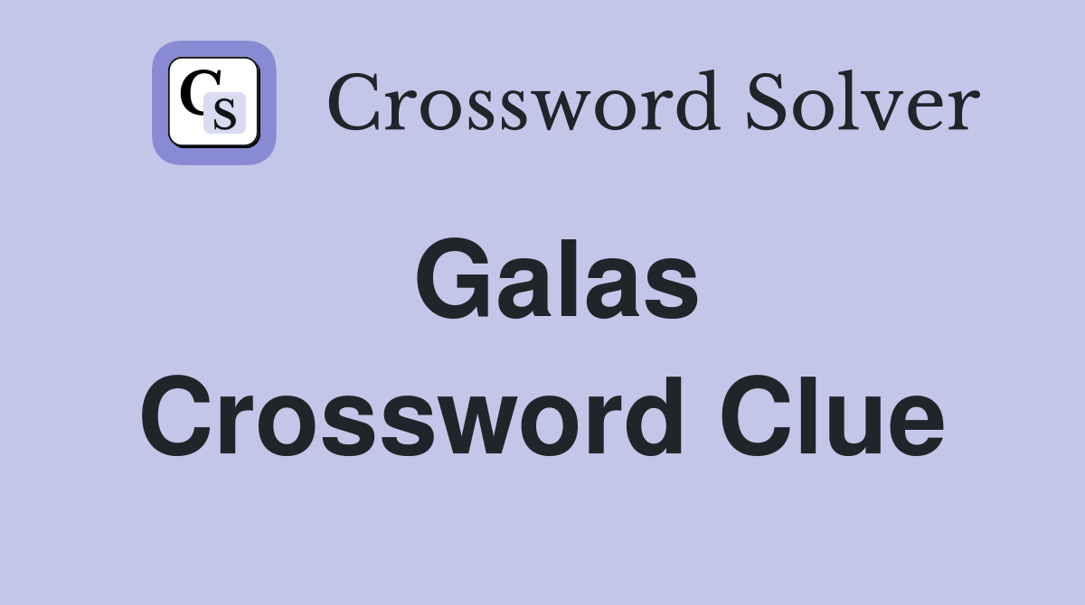 Galas Crossword Clue