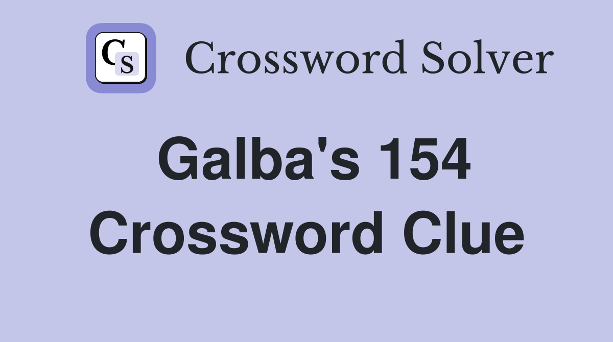 Galba's 154 Crossword Clue