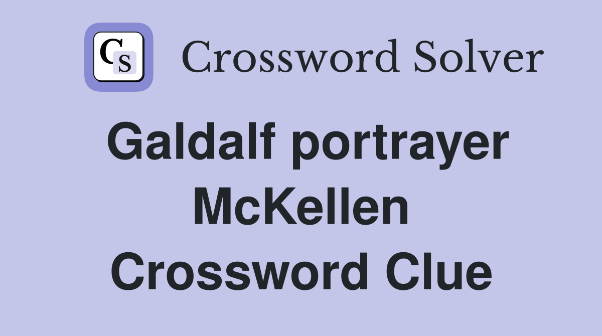Galdalf portrayer McKellen Crossword Clue
