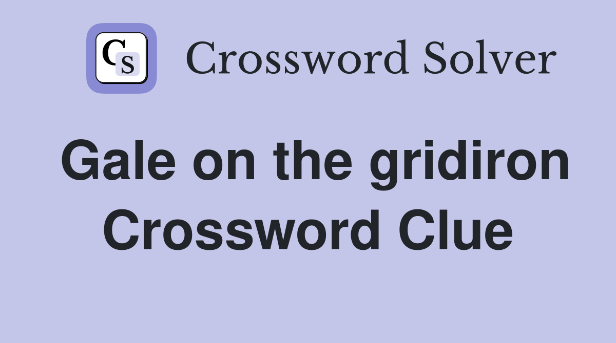Gale on the gridiron Crossword Clue
