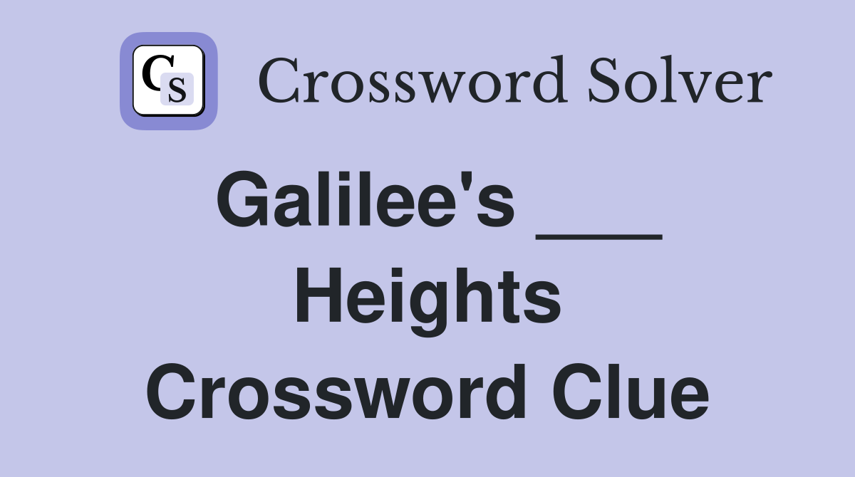 Galilee's ___ Heights Crossword Clue