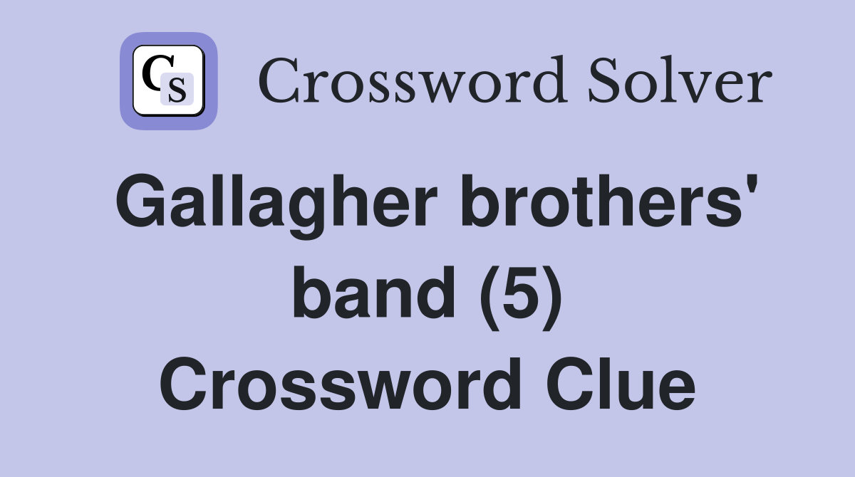 Gallagher brothers' band (5) Crossword Clue