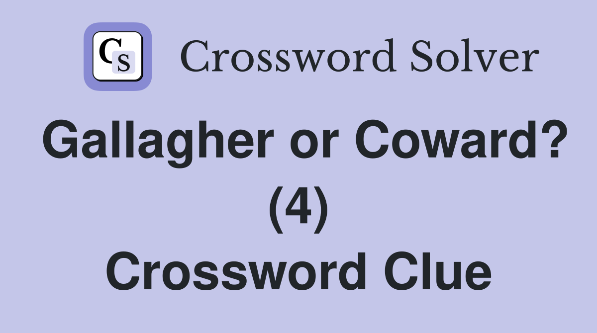 Gallagher or Coward? (4) Crossword Clue