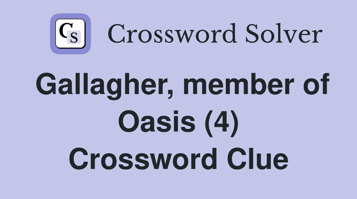 Gallagher, member of Oasis (4) Crossword Clue