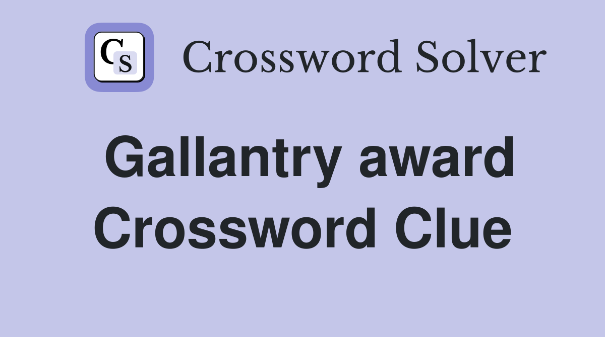 Gallantry award Crossword Clue