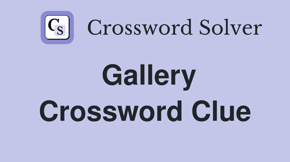 Gallery Crossword Clue