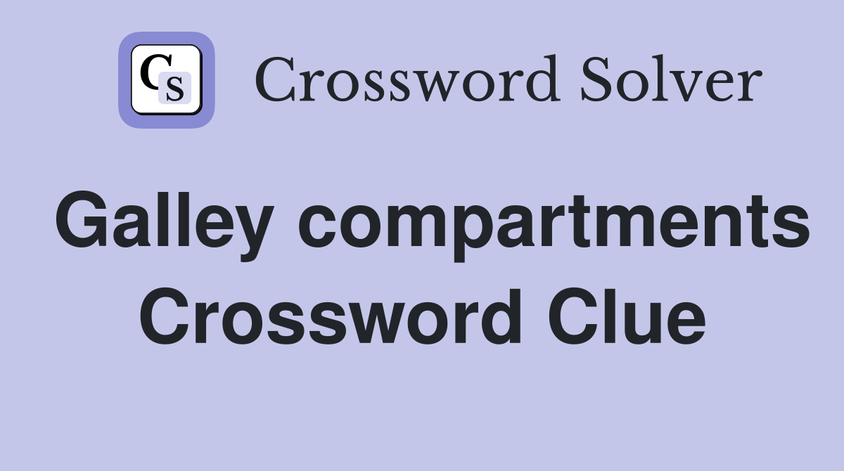 Galley compartments Crossword Clue
