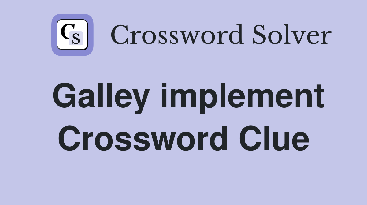 Galley implement Crossword Clue