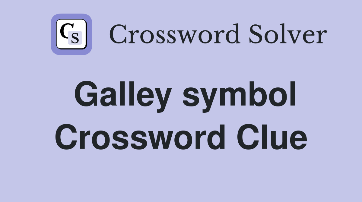 Galley symbol Crossword Clue