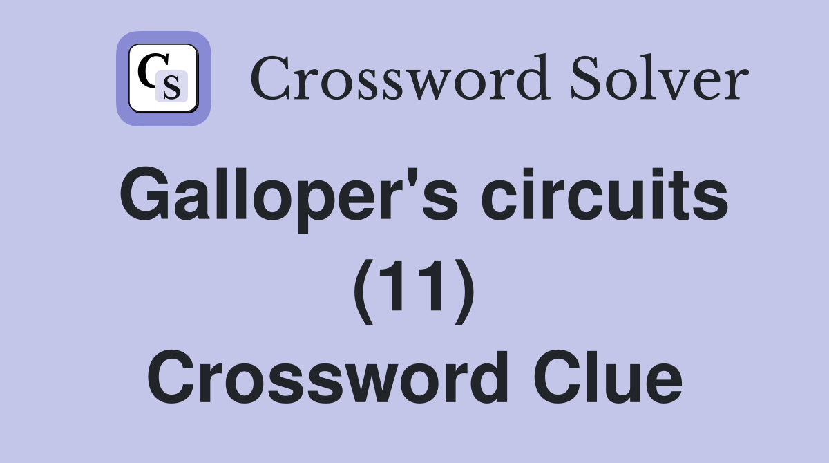Galloper's circuits (11) Crossword Clue