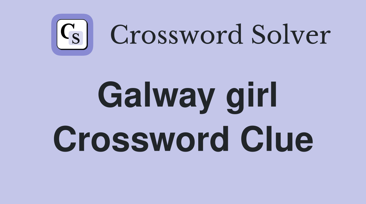 Galway girl Crossword Clue