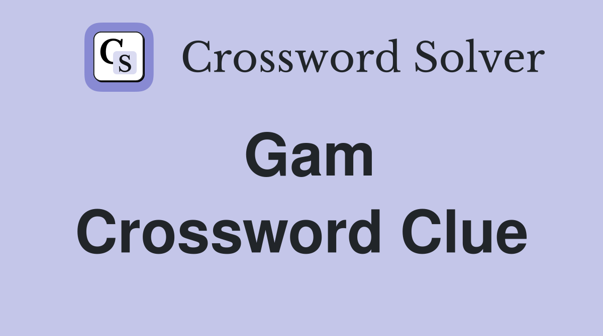 Gam Crossword Clue