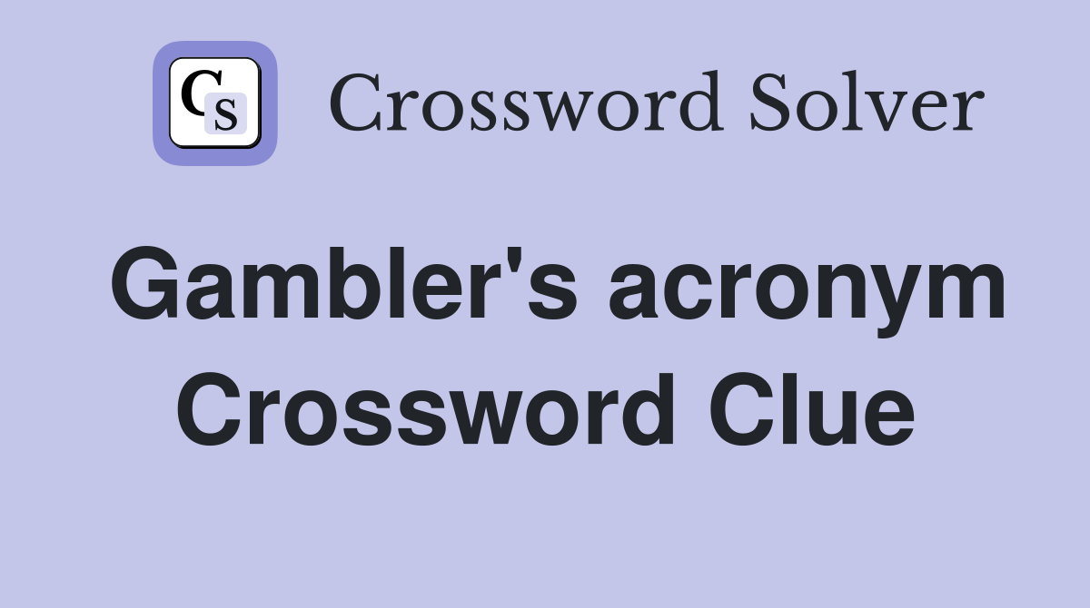 Gambler's acronym Crossword Clue