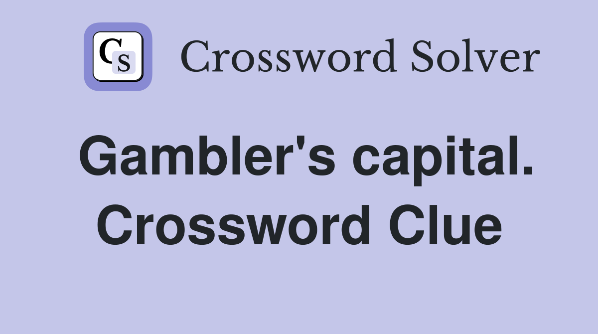 Gambler's capital. Crossword Clue