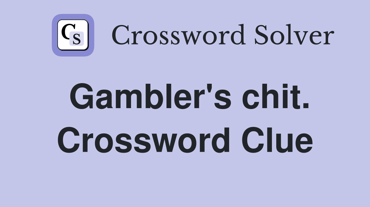 Gambler's chit. Crossword Clue