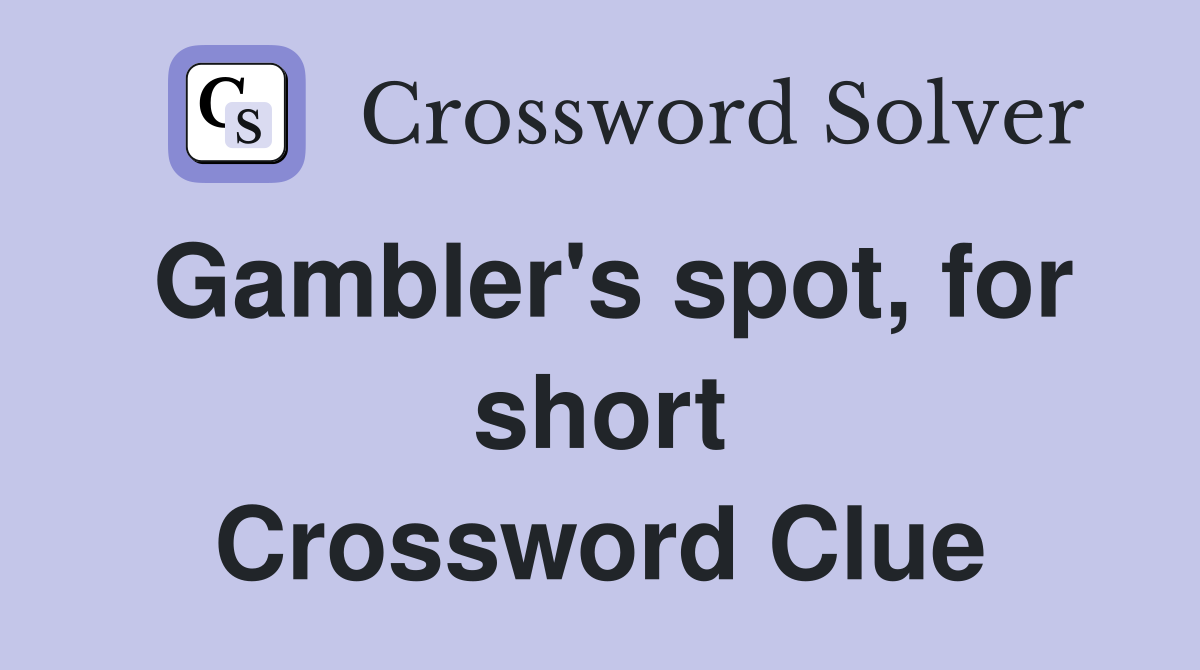 Gambler's spot, for short Crossword Clue